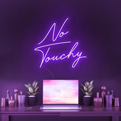No Touchy - LED Neon Sign