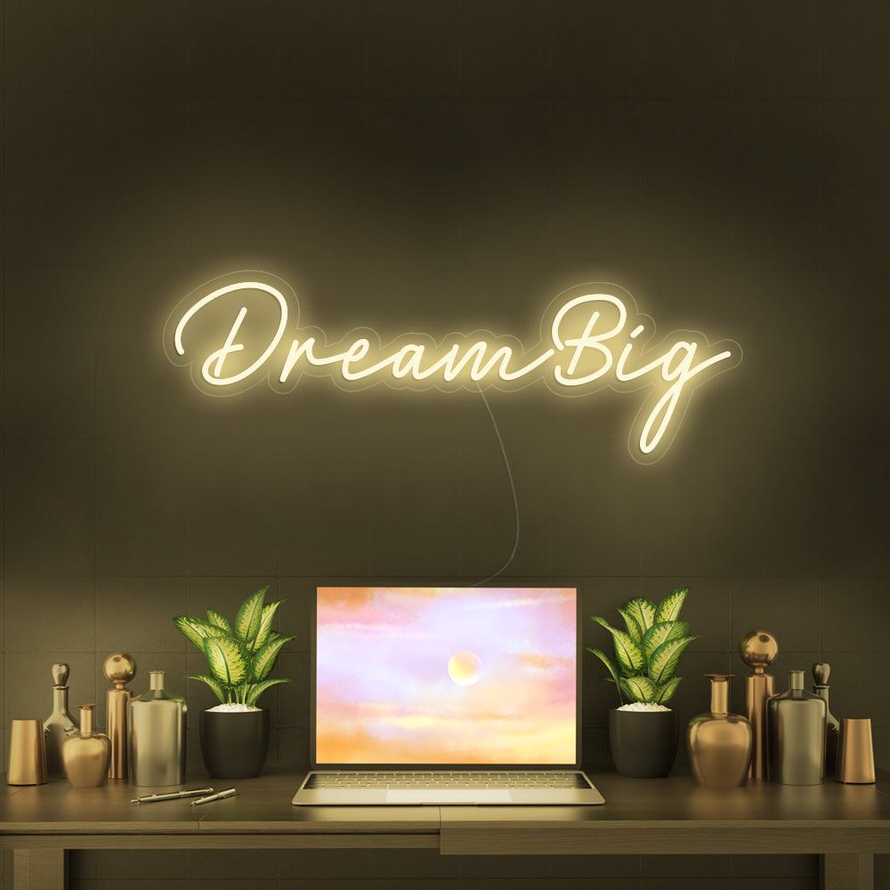 Dream Big - LED Neon Sign
