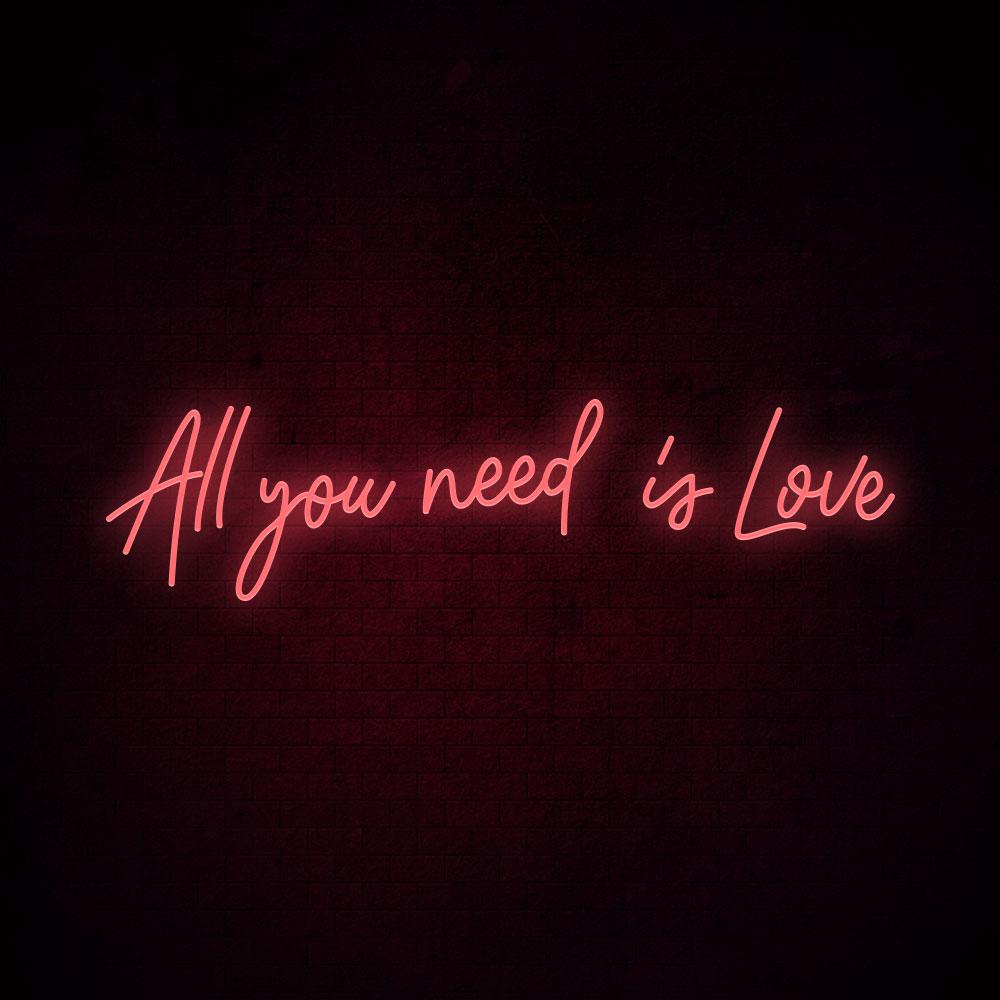 All You Need is Love - LED Neon Sign