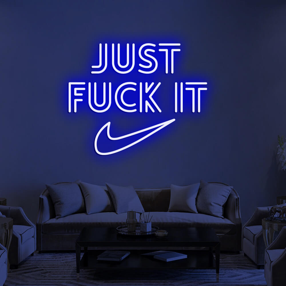 JUST FUCK IT - LED Neon Sign