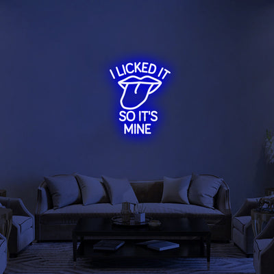 I LICKED IT SO IT'S MINE 2 - Neon Signs