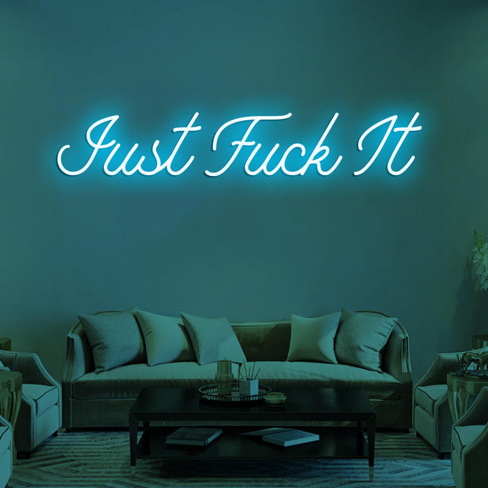 JUST FUCK IT - LED Neon Sign Style 2