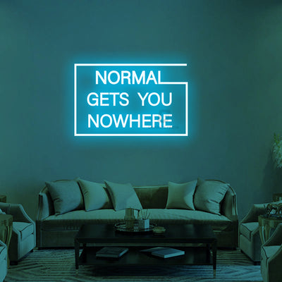 Normal Gets You Nowhere Neon Signs 3