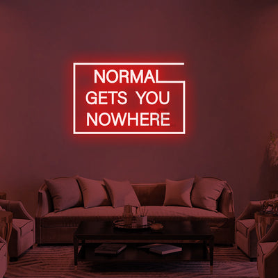 Normal Gets You Nowhere Neon Signs 3