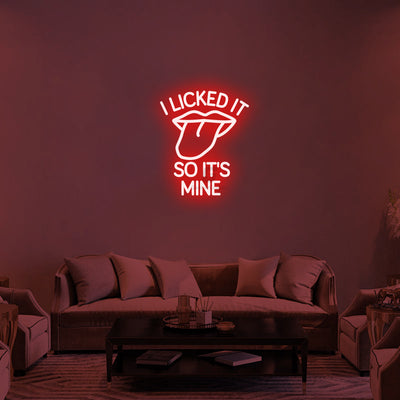 I LICKED IT SO IT'S MINE 2 - Neon Signs