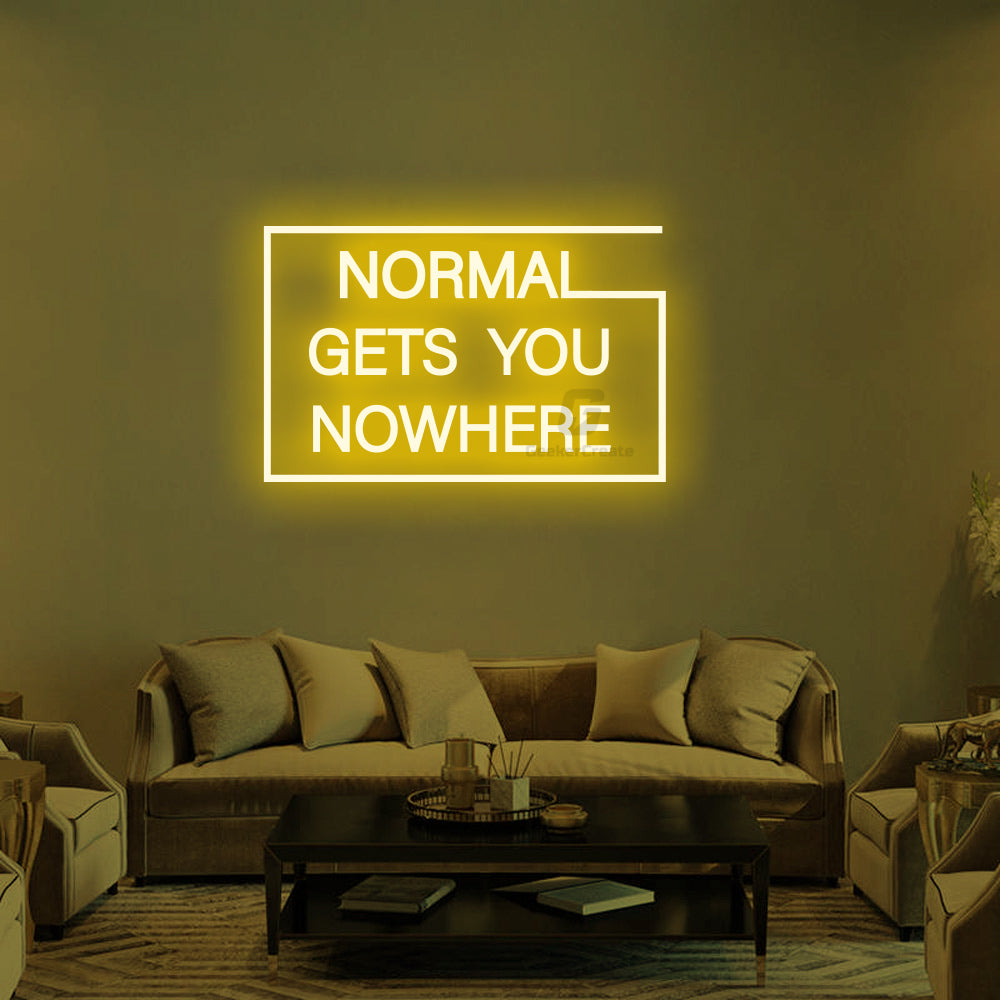 Normal Gets You Nowhere Neon Signs 3